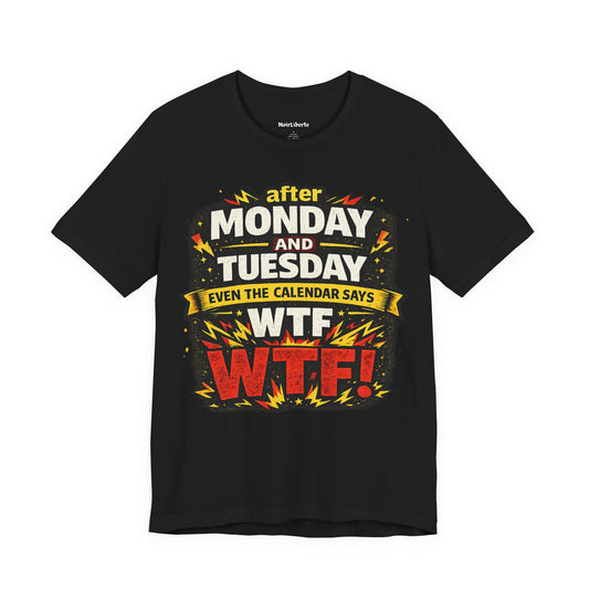 Funny shirt with a graphic phrase about weekday chaos, Black