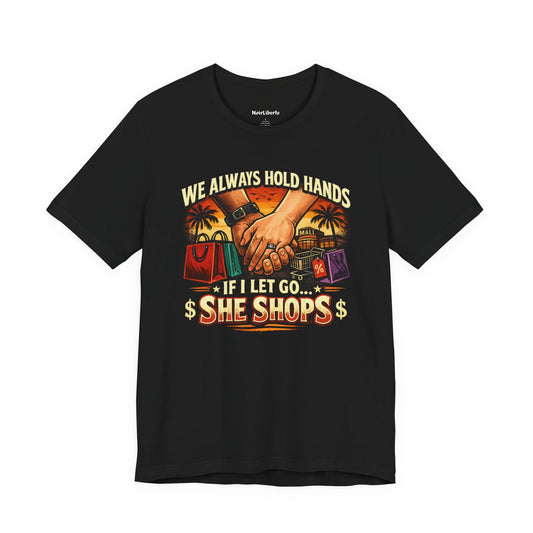 A funny shirt with graphic phrase about men needing to keep their wife close or else they start shopping, Black