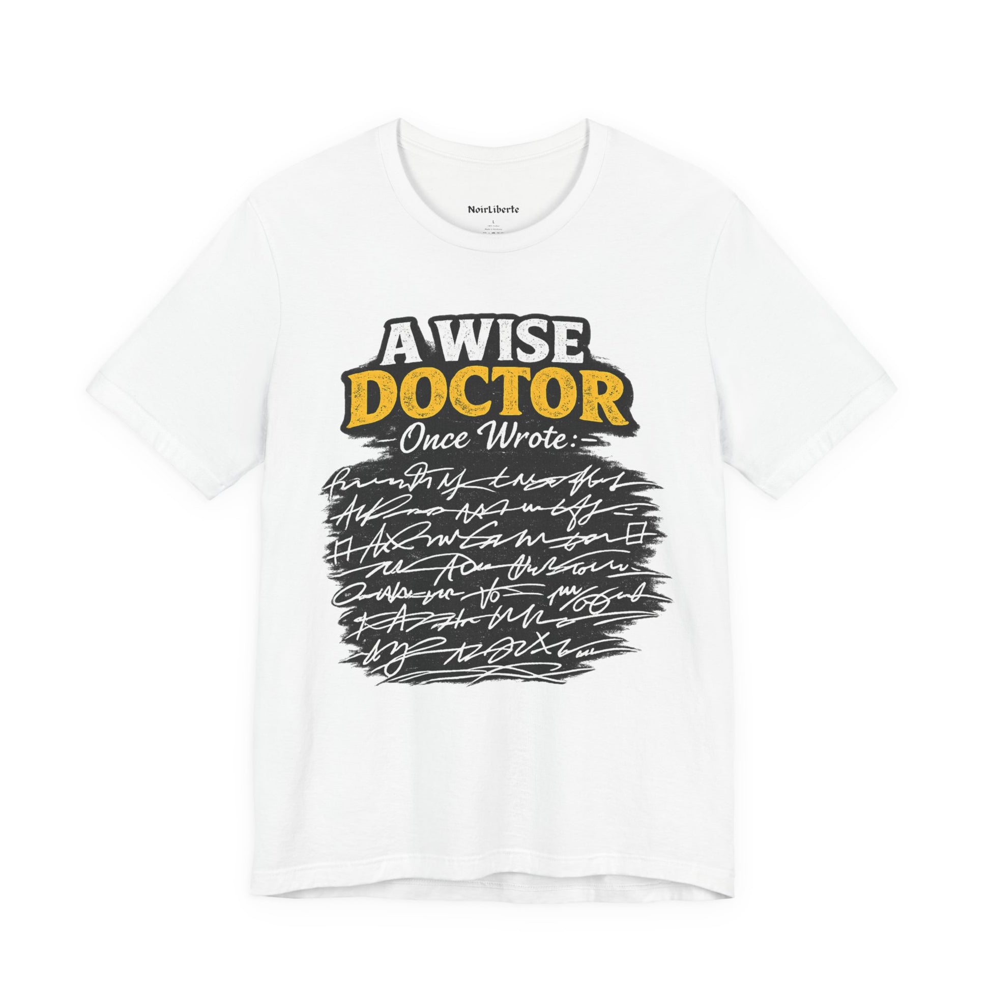 funny shirt with graphic phrase about doctors having bad hand writing, White