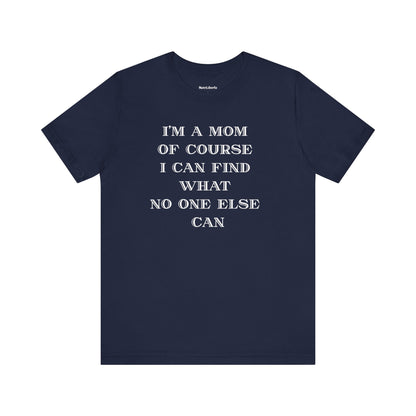 Funny shirt with a graphic phrase about moms being able to find everything, Navy