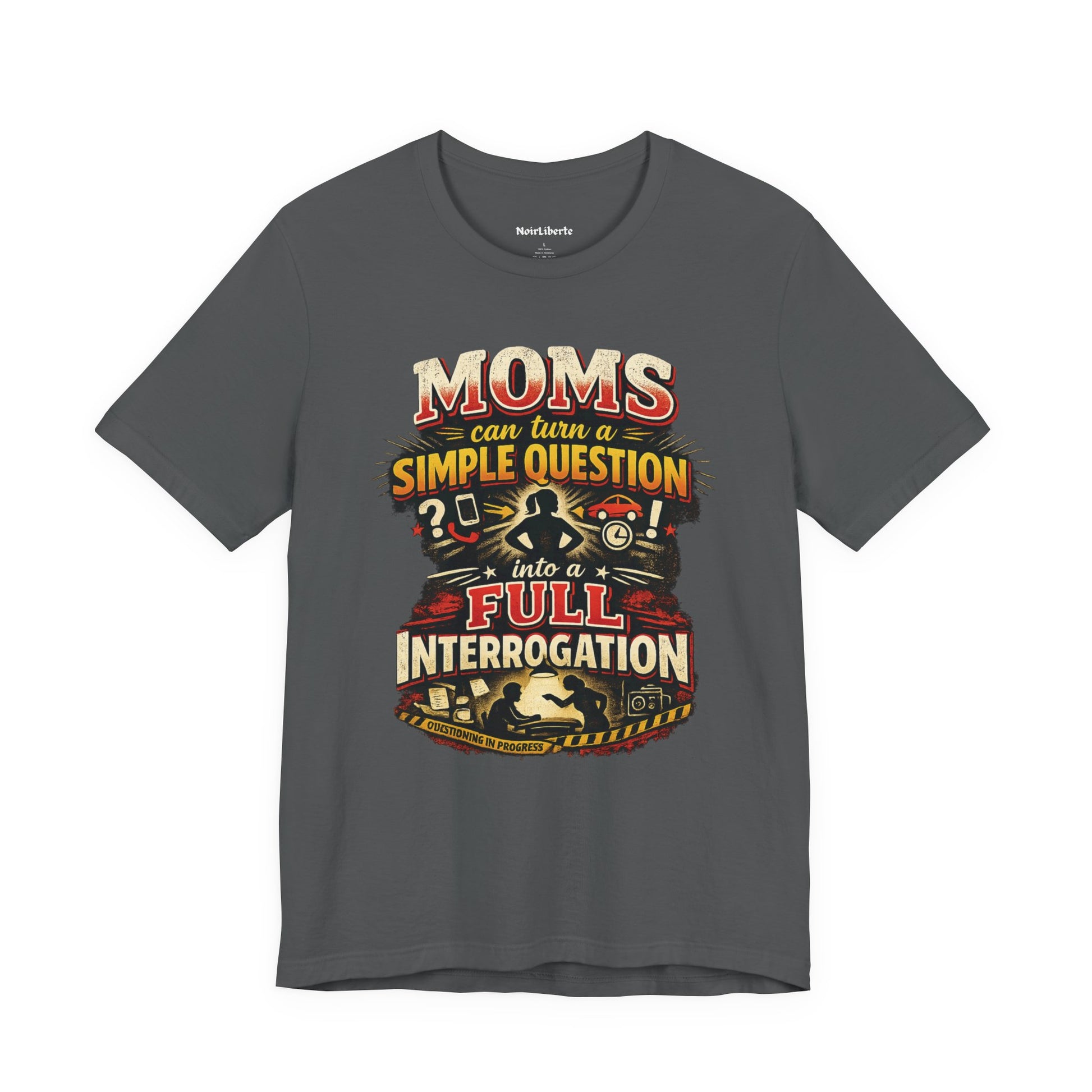 funny shirt with graphic phrase about moms asking too mny questions, Grey