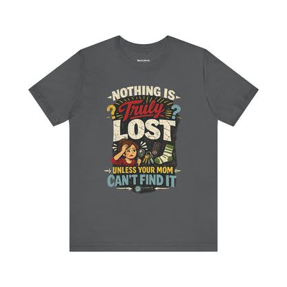 funny shirt with a graphic phrase about moms being able to find everything, Grey