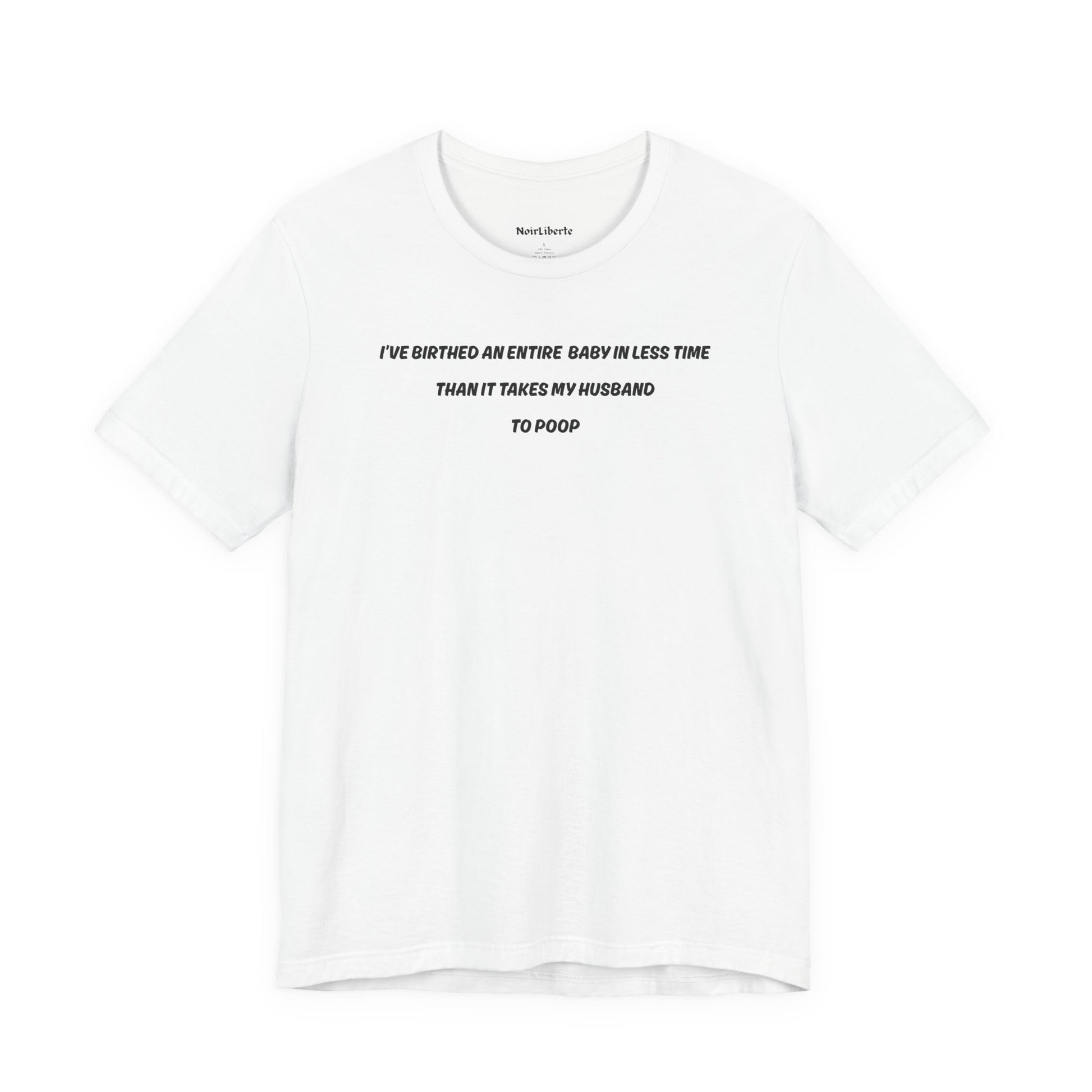 Funny shirt with a graphic phrase about men taking too long to poop, White