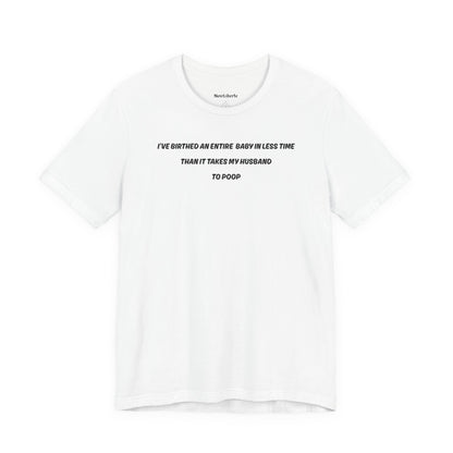 Funny shirt with a graphic phrase about men taking too long to poop, White