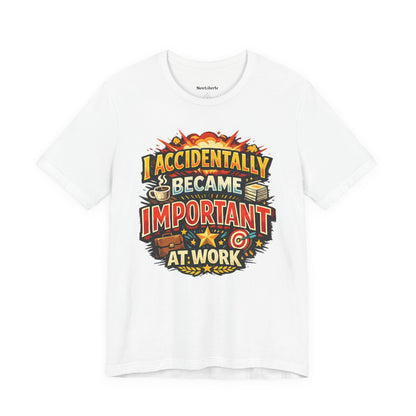 Funny shirt with a graphic phrase about people that accidentally became important at work, and now everyone asks them questions, White