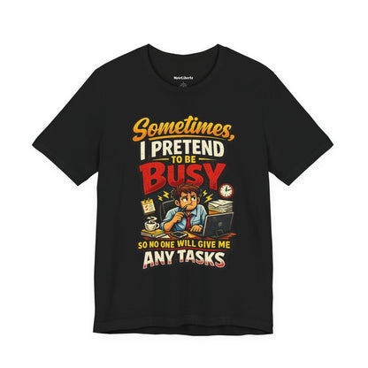Funny shirt with a graphic phrase about pretending to busy at work, Black