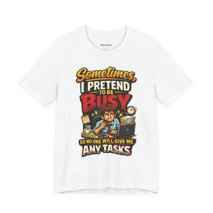 Funny shirt with a graphic phrase about pretending to busy at work, White