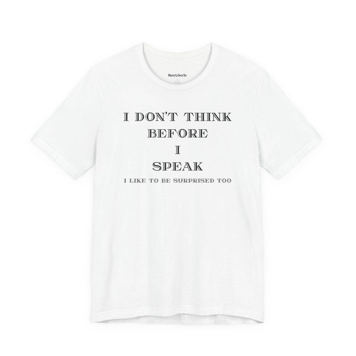 I Don’t Think Before I Speak