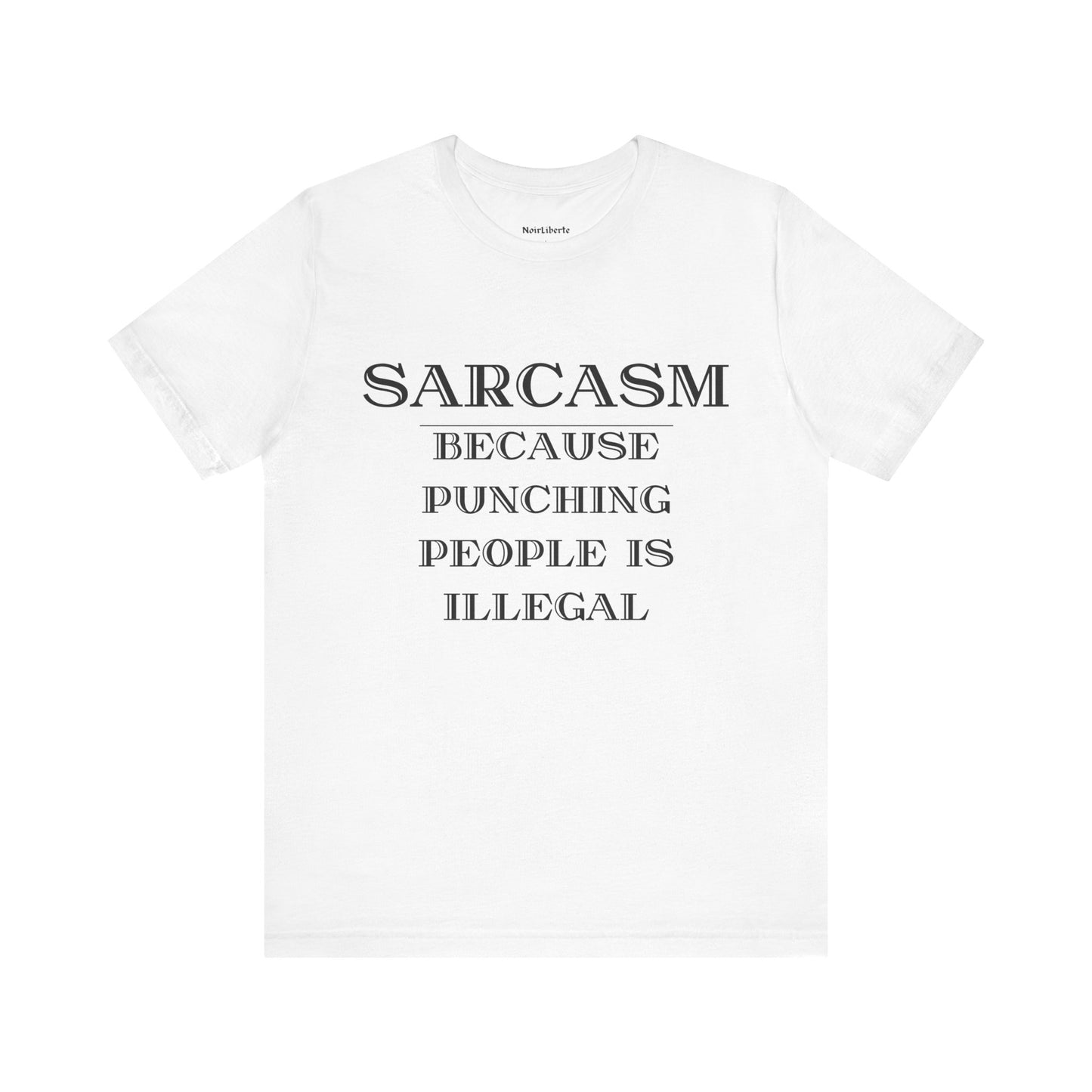 Sarcasm because punching people is illegal