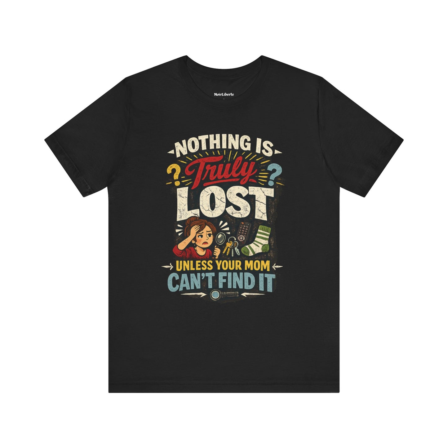 funny shirt with a graphic phrase about moms being able to find everything, Black