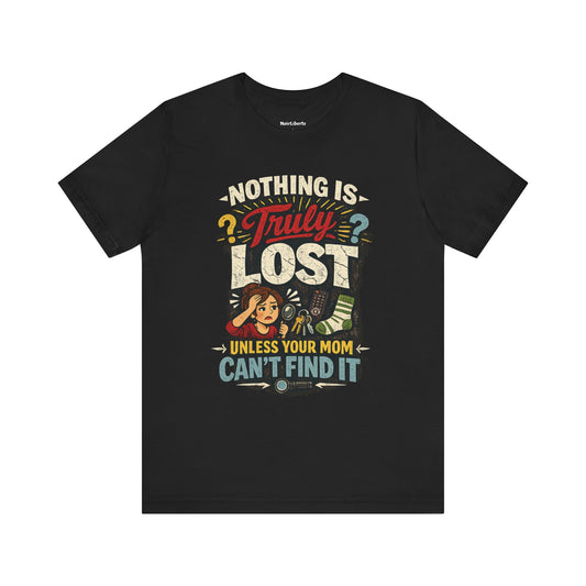 funny shirt with a graphic phrase about moms being able to find everything, Black