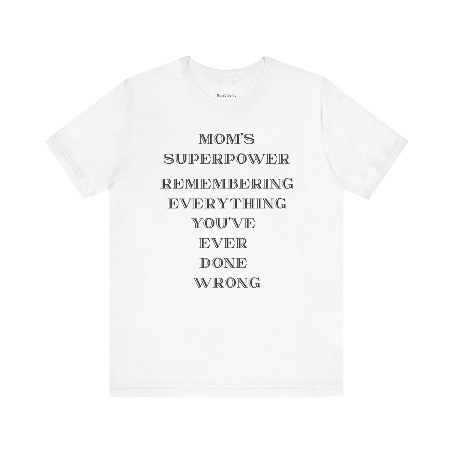 Mom's Superpower Remembering Everything You've Ever Done Wrong