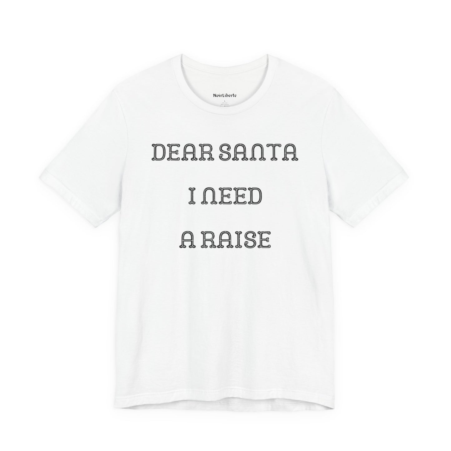 Dear Santa I Need A Raise