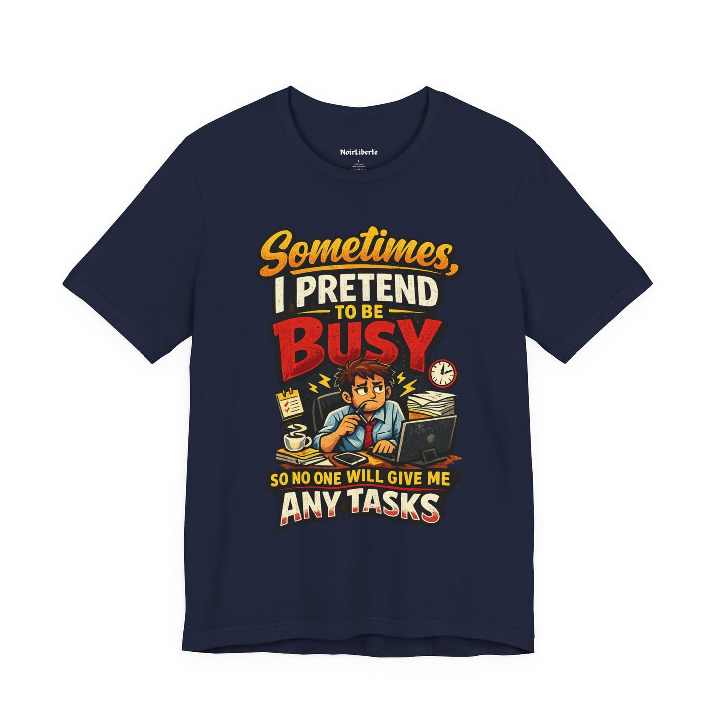 Funny shirt with a graphic phrase about pretending to busy at work, Navy