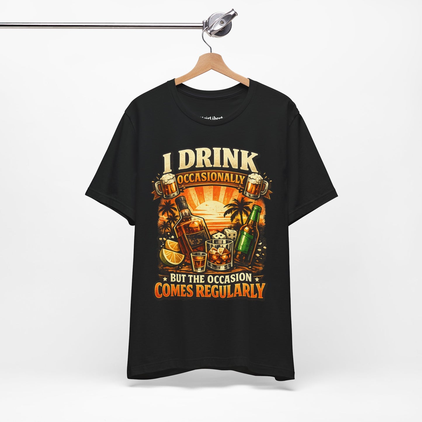 I Drink Occasionally Funny Shirt