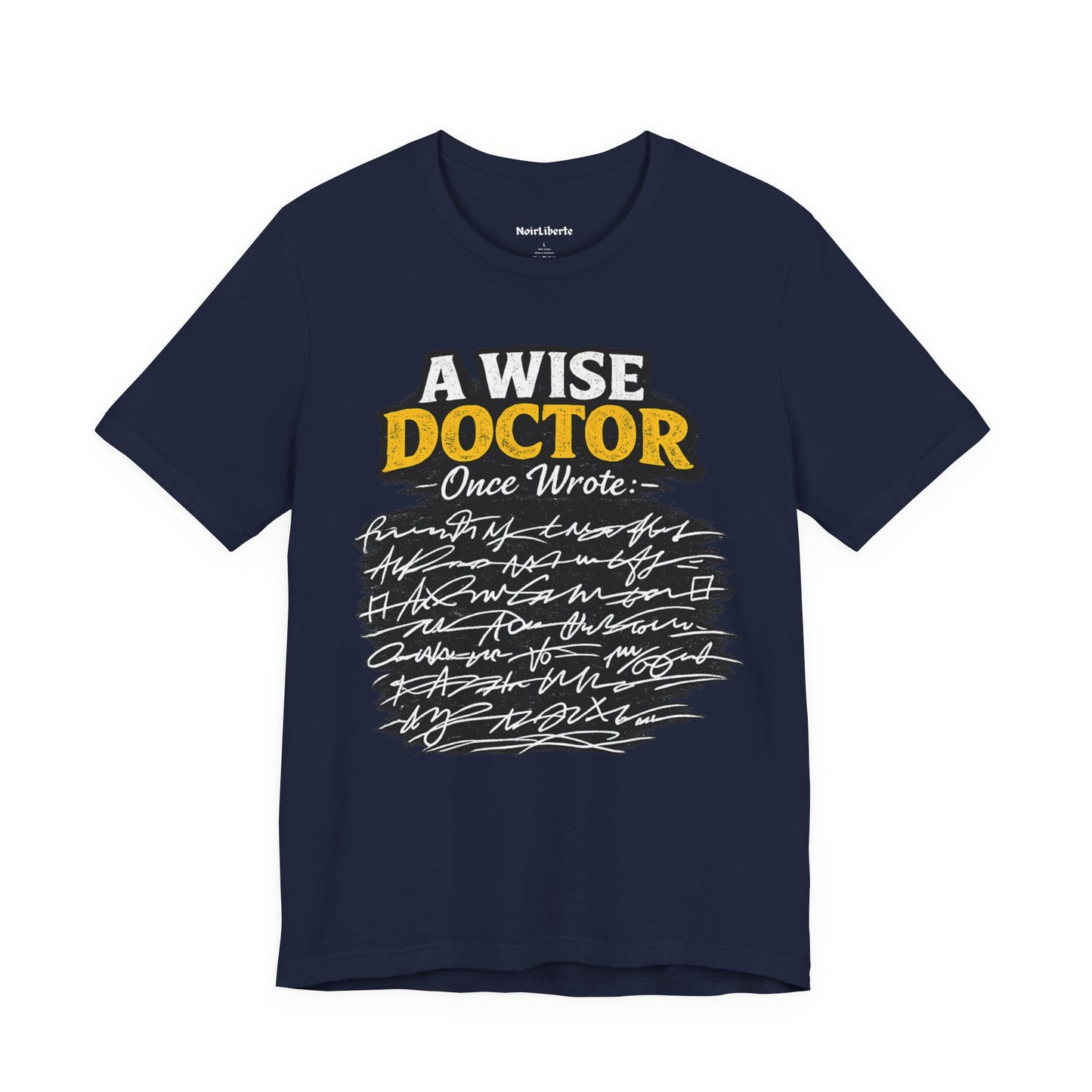 funny shirt with graphic phrase about doctors having bad hand writing, Navy