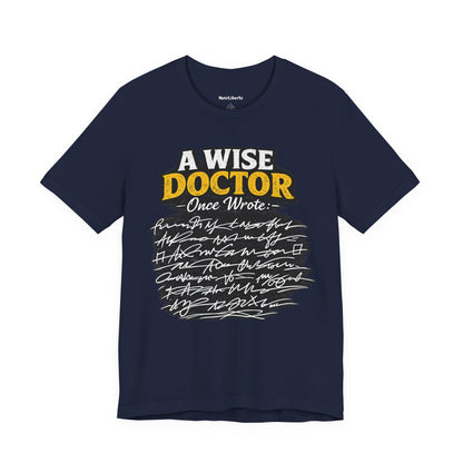 funny shirt with graphic phrase about doctors having bad hand writing, Navy