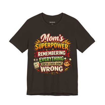 Mom's Superpower Remembering Everything You've Ever Done Wrong funny shirt