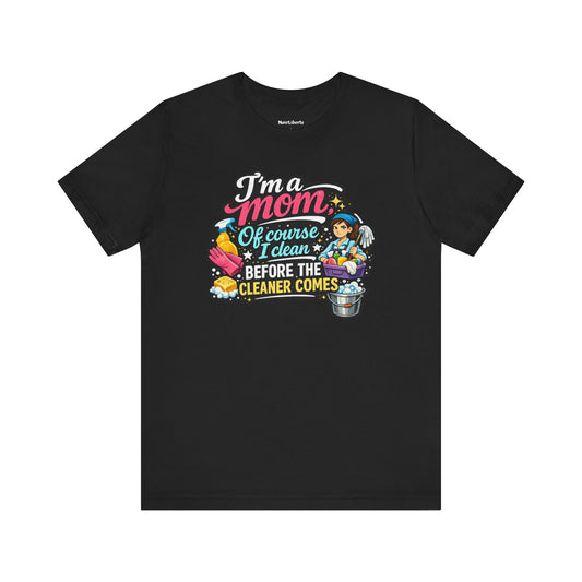 Funny shirt with a graphic phrase about moms being obsessed with cleaning, Black
