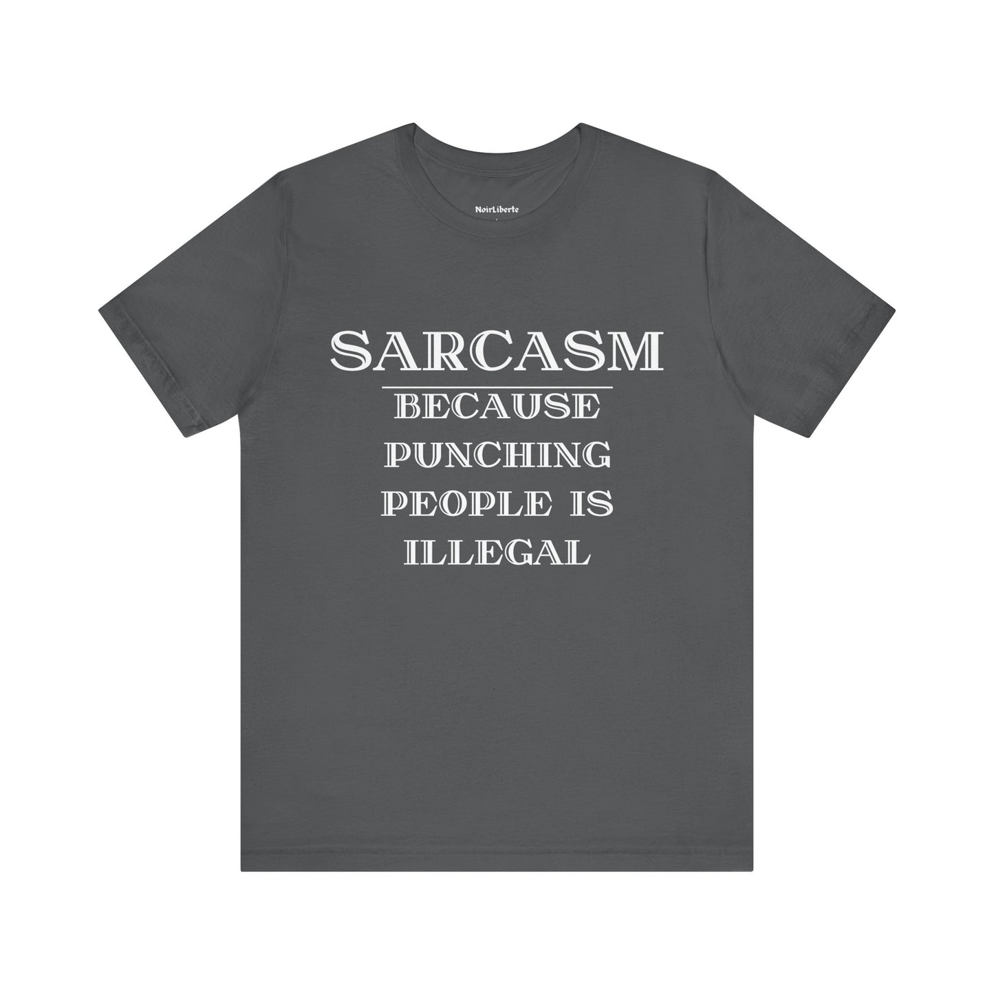 Sarcasm because punching people is illegal