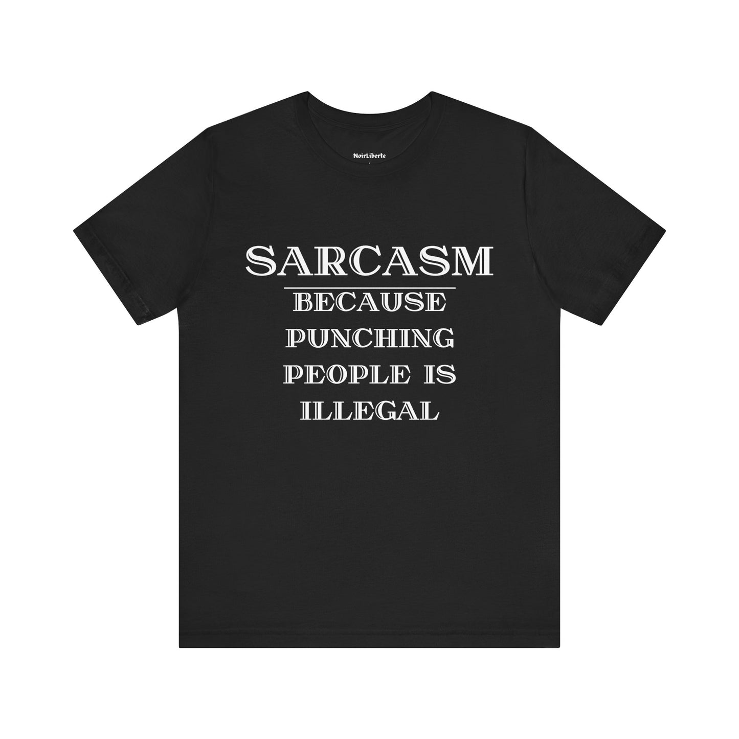 Sarcasm because punching people is illegal