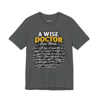 funny shirt with graphic phrase about doctors having bad hand writing, Grey