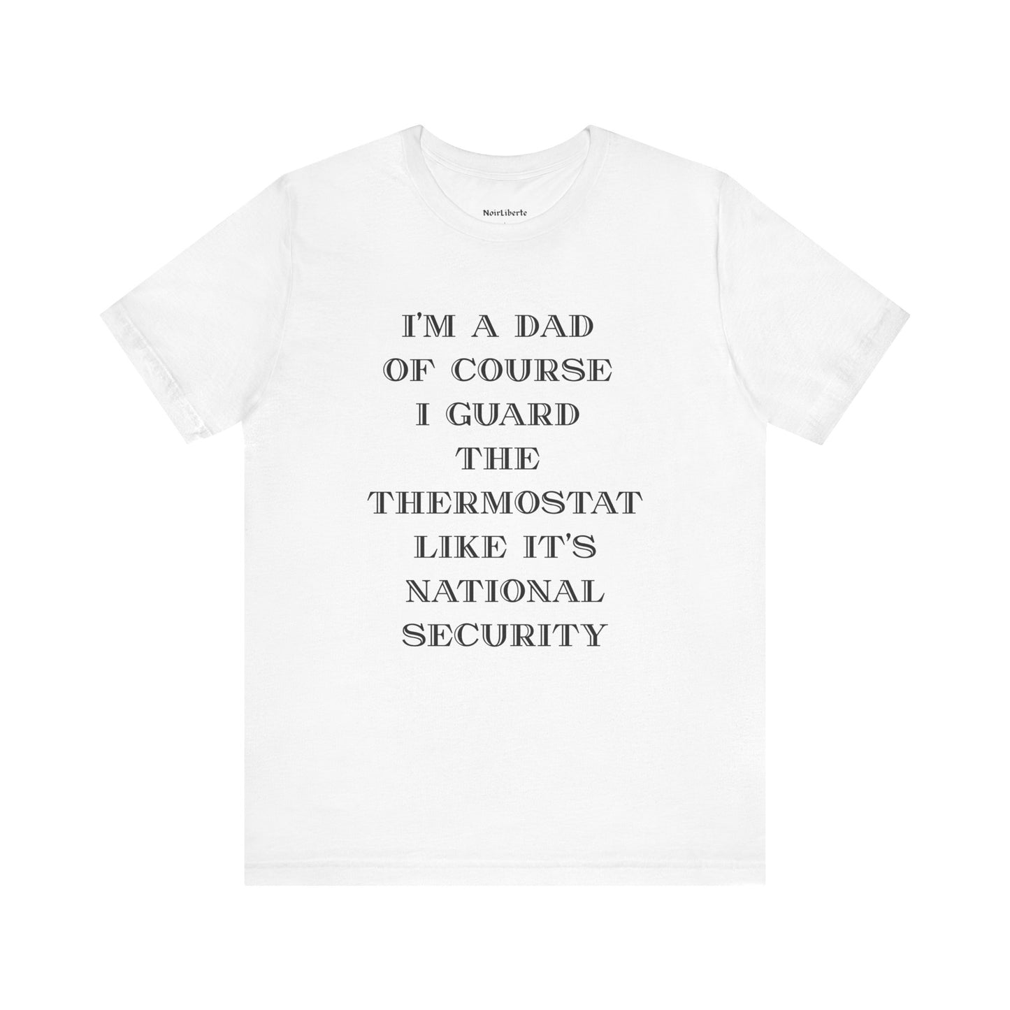 I'm a dad of course I guard the thermostat