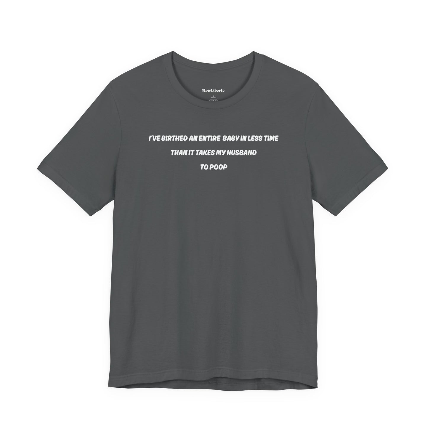 Funny shirt with a graphic phrase about men taking too long to poop, Grey
