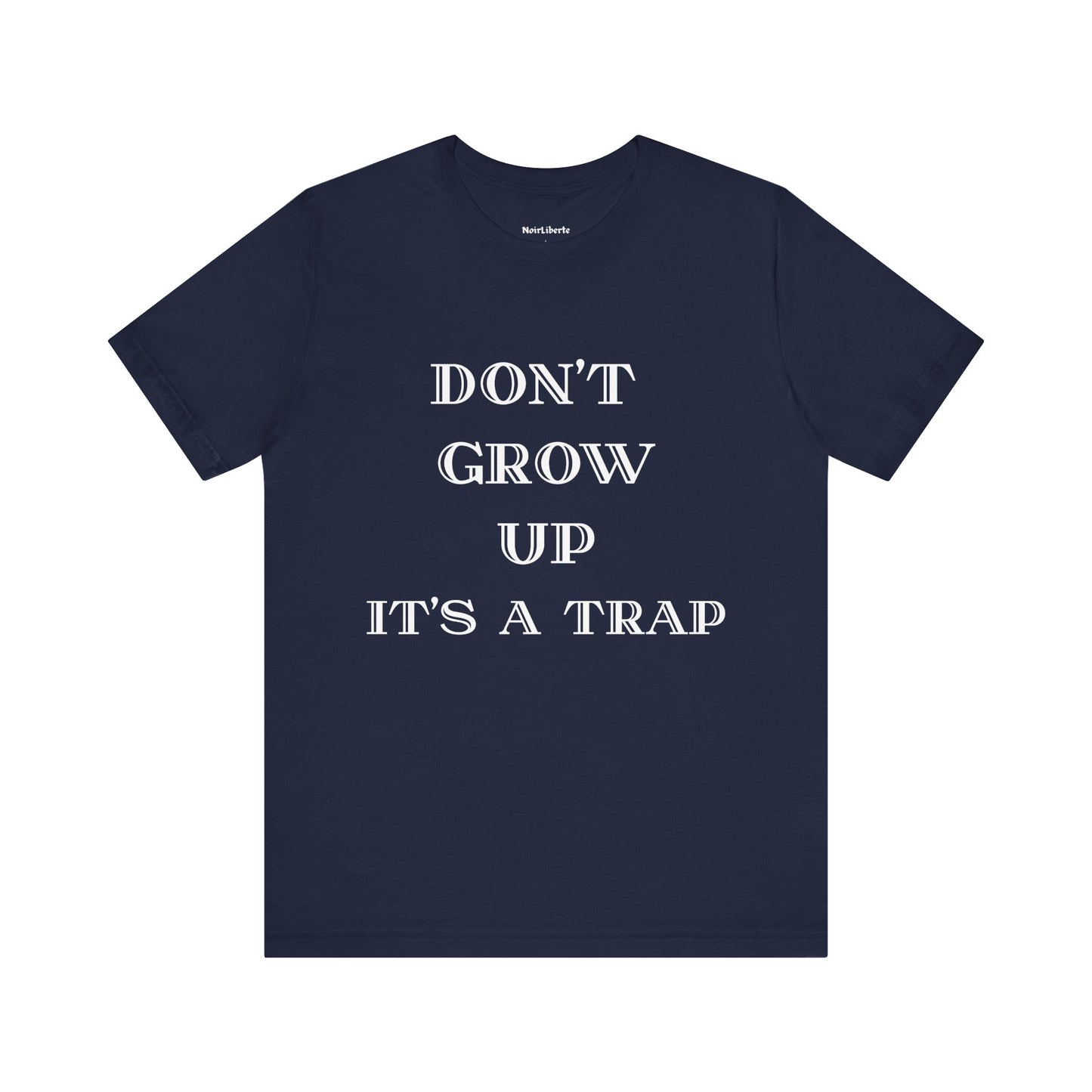 Don't grow up, Its a trap