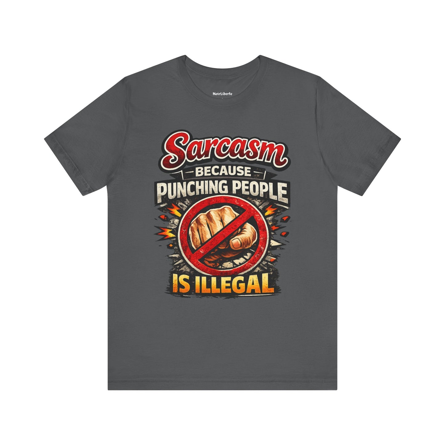 Sarcasm because punching people is illegal