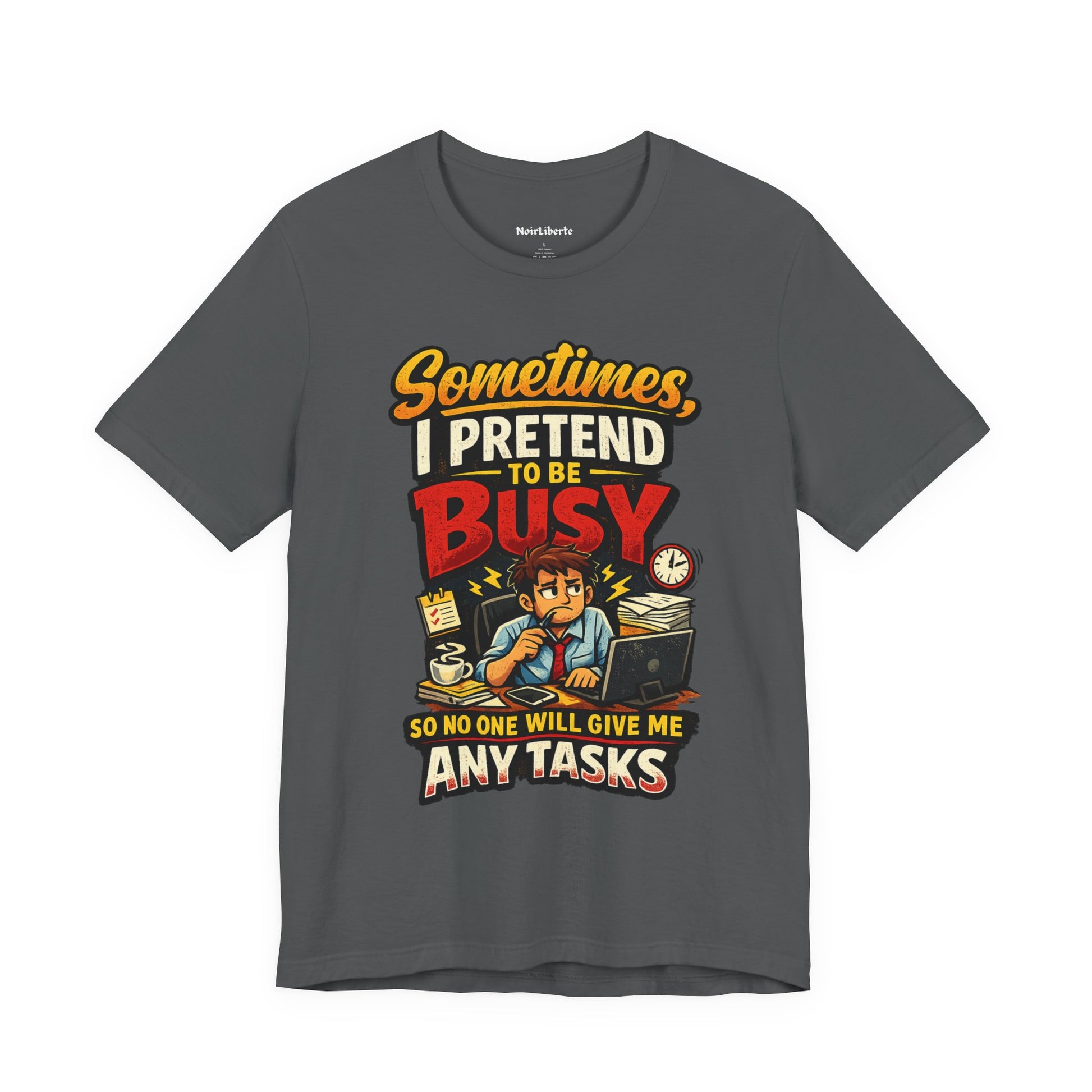 Funny shirt with a graphic phrase about pretending to busy at work, Grey