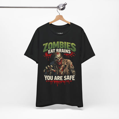 Zombies Eat Brains You Are Safe Funny Shirt