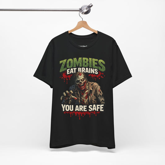 Zombies Eat Brains You Are Safe Funny Shirt