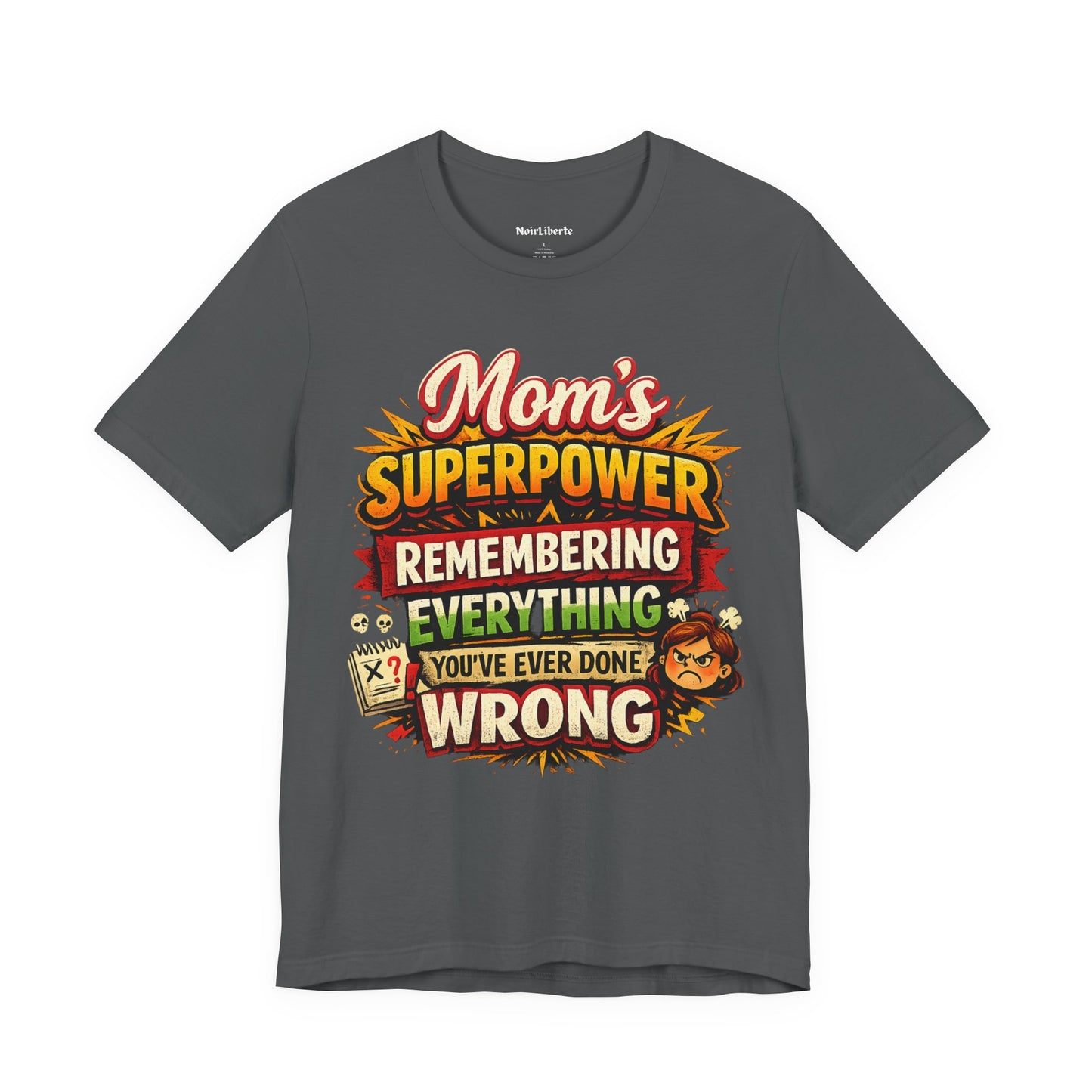 Mom's Superpower Remembering Everything You've Ever Done Wrong funny shirt