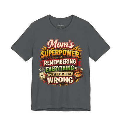 Mom's Superpower Remembering Everything You've Ever Done Wrong funny shirt