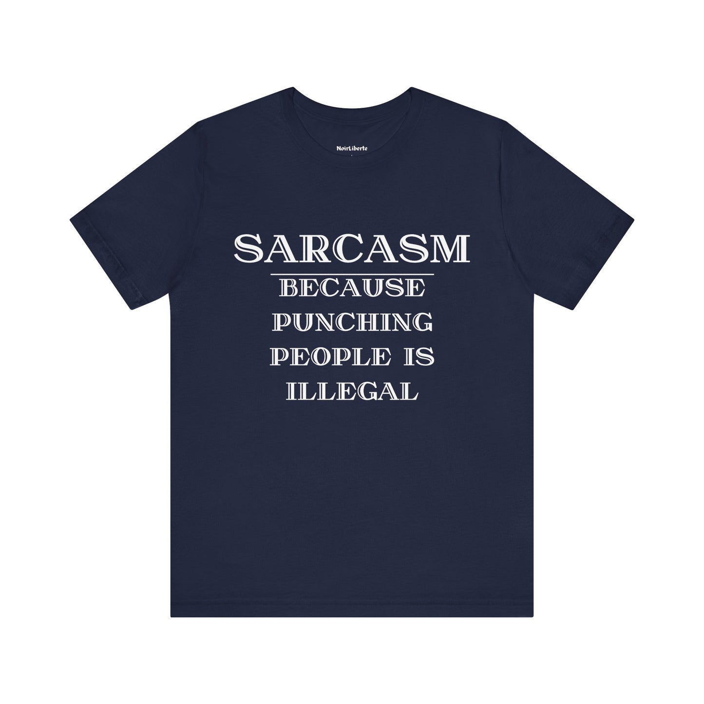 Sarcasm because punching people is illegal