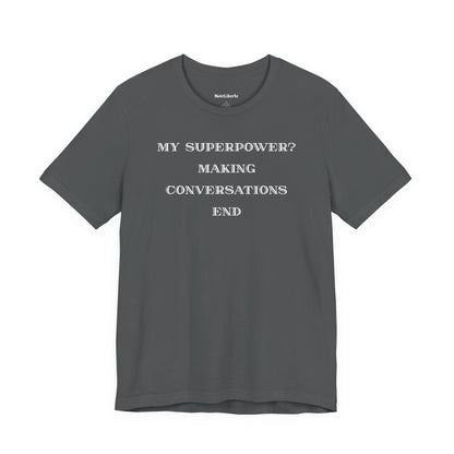 Funny shirt with a graphic phrase about introverts making conversations end, Grey