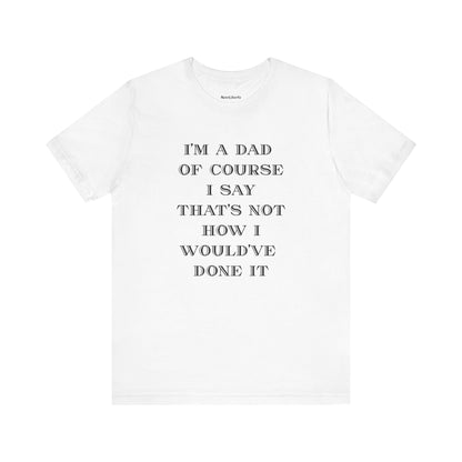 Funny shirt with a graphic phrase about dads having an opinion on everything, White
