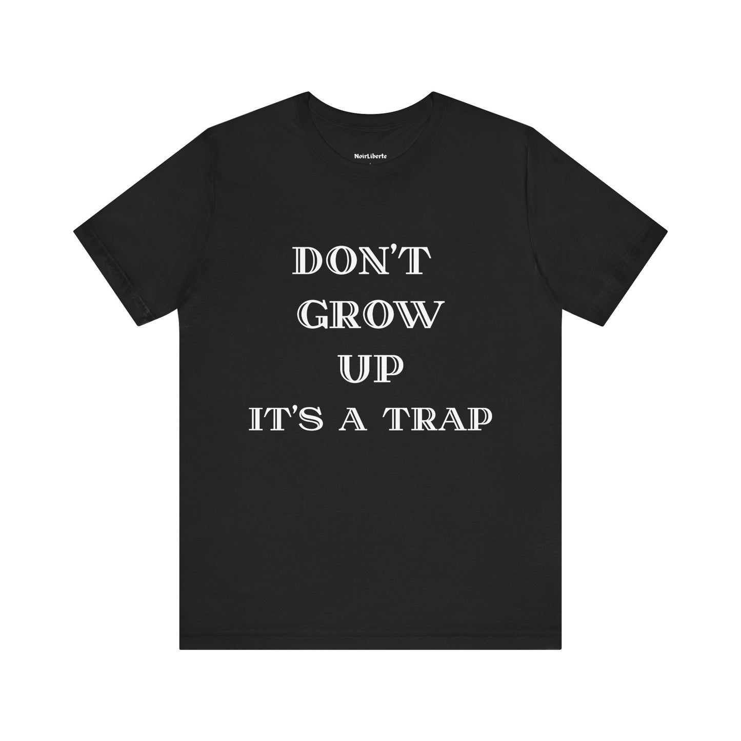 Don't grow up, Its a trap