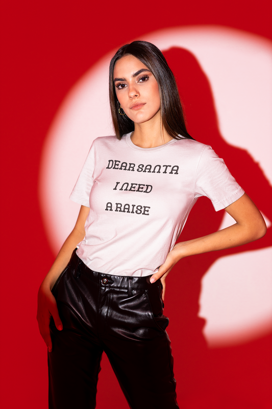 Dear Santa I Need A Raise